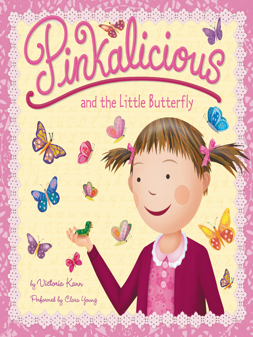 Title details for Pinkalicious and the Little Butterfly by Victoria Kann - Available